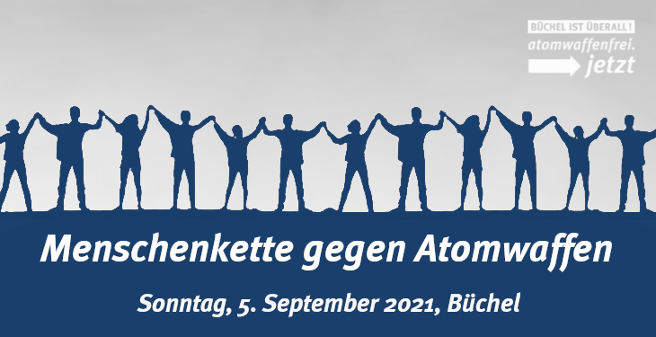 Menschenkette gegen Atomwaffen - Sonntag, 5.9.21 in Büchel